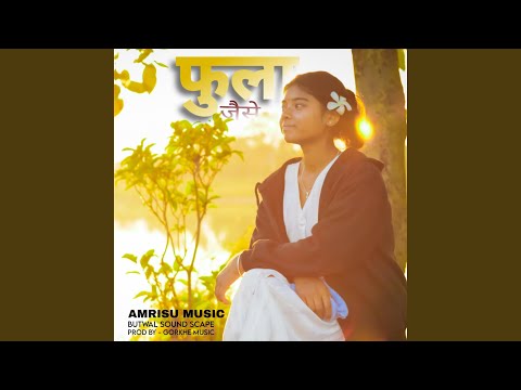 Fulaa Jaise (feat. Gorkhay Music)