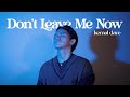 Kemal Dave - Don't Leave Me Now | Official Music Video