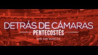 DETRÁS DE CÁMARAS  | VIDEO OFICIAL | PENTECOSTÉS | Miel San Marcos |