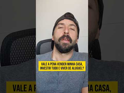 Vender imóvel e viver de aluguel