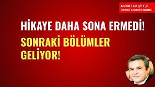 HİKAYE DAHA SONA ERMEDİ! SONRAKİ BÖLÜMLER GELİYOR!