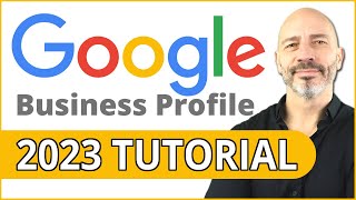 Google Business Profile Set Up: 2023  Step-by-Step Tutorial for Best Results