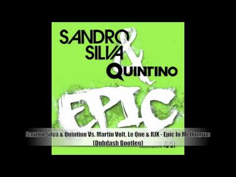 Sandro Silva & Quintino Vs. Martin Volt, Le Que & RJX - Epic In Melbourne (Dubdash Bootleg)