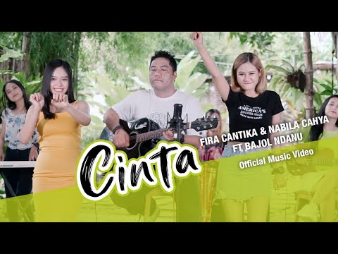 Fira Cantika & Nabila Ft. Bajol Ndanu - Cinta (Official Music Video) | Bertahan Satu C.I.N.T.A