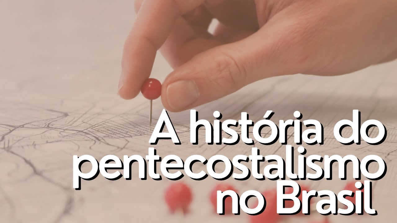 A HISTÓRIA DO PENTECOSTALISMO NO BRASIL - PR. OSIEL GOMES