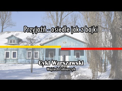 Przyjaźń - osiedle jak z bajki