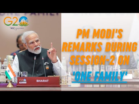 PM Modi's remarks during Session-2 on 'One Family' at Bharat Mandapam