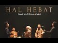 HAL HEBAT - Ernie Zakri X Govinda (Karaoke)