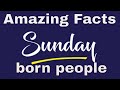 20 Amazing Facts About People Born On SUNDAY