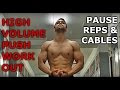 High Volume Push Workout | Pause Reps | Cable Variations