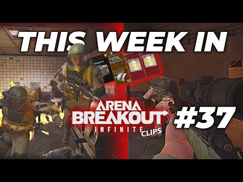 This Week in Arena Breakout Infinite: Highlights & Fails #37