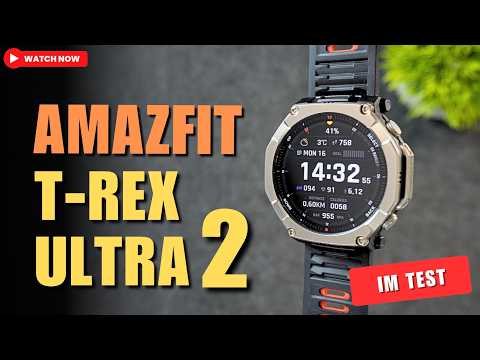 Amazfit T-Rex Ultra 2 im Test: Unleash the Beast...