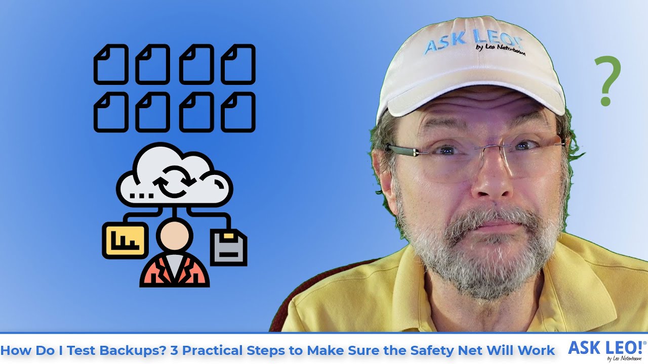 How Do I Test Backups? 3 Practical Steps to Make Sure the Safety Net Will Work