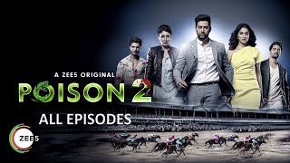 Poison 2 All Episodes | Aftab Shivdasani, Raai Laxmi, Zain Imam, Pooja Chopra, Vin Rana | ZEE5 |