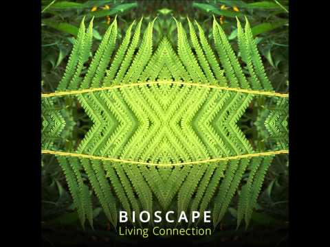 Bioscape - Living Connection [Full Album]