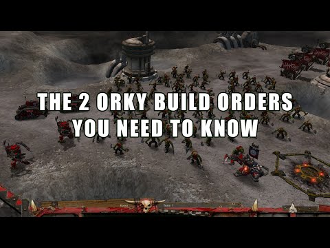 ORK BUILD ORDERS | Dawn of War: Soulstorm