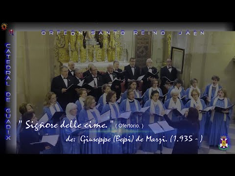 Orfeón Santo Reino. Jaén - " Sigñore delle cime." de: Guiseppe de Marzi.