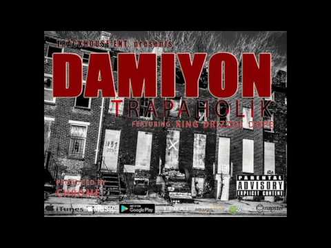 DAMIYON "TRAPAHOLIK" ft. KING DRIZZOL DOPE (audio)