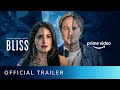 Bliss - Official Trailer | Salma Hayek, Madeline Zima, Owen Wilson | Amazon Original Movie