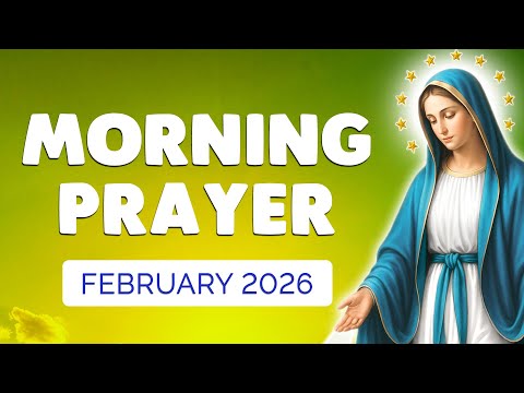 🙏 MORNING PRAYER FEBRUARY 2026 🙏 Daily Catholic Morning Prayers