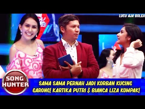 SAMA SAMA PERNAH JADI KORBAN KUCING GARONG! KARTIKA PUTRI & BIANCA LIZA KOMPAK! - SONG HUNTER