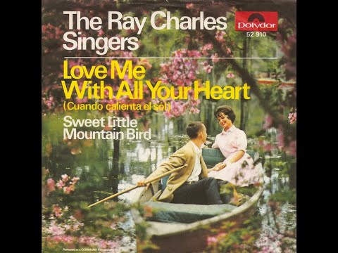 NEW..LOVE ME WITH ALL YOUR HEART  - THE RAY CHARLES SINGERS (VIDEO BY JACKIELIGHTNING)