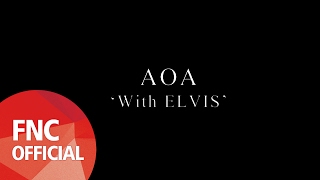 AOA - With ELVIS (for ELVIS)