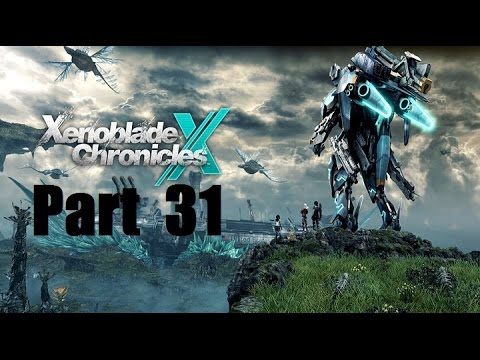 Xenoblade Chronicles X Playthrough (Blind) Part 31: Traitor, Cauldros Assault