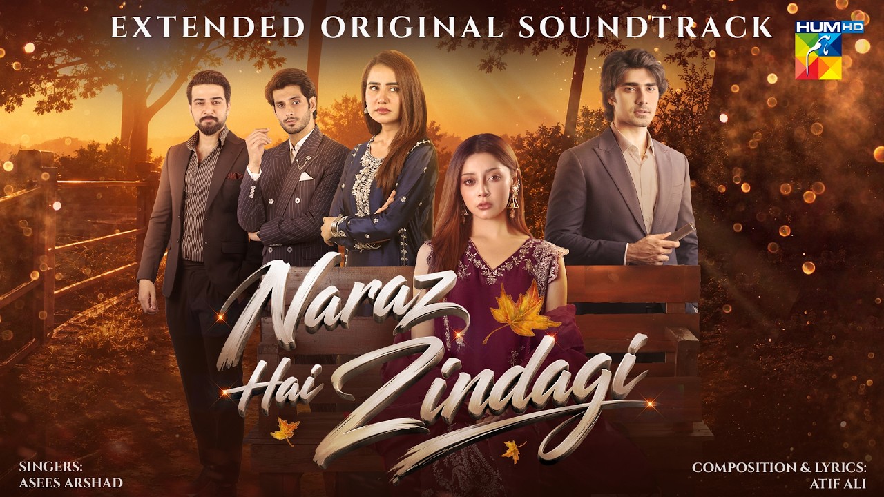 Naraz Hai Zindagi - Full OST 🎵 | Singer: Asees Ardhad  [Alizeh Shah & Subhan Awan]