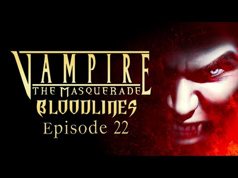 Let’s Play Vampire: The Masquerade – Bloodlines - EP 22 | CLAW-NING AROUND THE TOWN