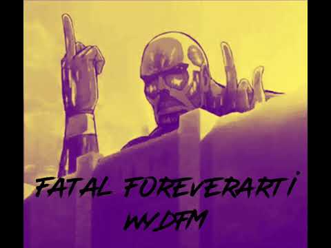 Fatal ForeverArti - WYDFM (WhatYouDoneForMe)