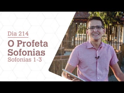 DIA 214 | O PROFETA SOFONIAS | SOFONIAS 1-3 | BÍBLIA TODO DIA
