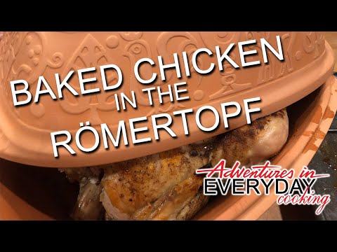 Baked Chicken in the Römertopf - Adventures in Everyday Cooking