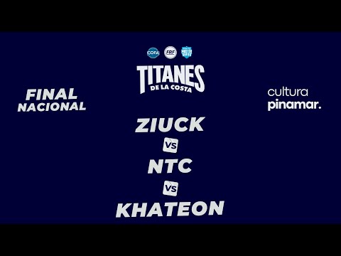 ZIUCK vs KHATEON vs NTC - 8vos (Titanes de la Costa FINAL NACIONAL)