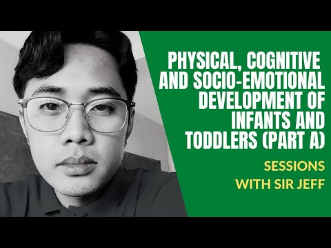 TEACH EDUC 101: Physical Development of Infants and Toddlers (PART A)