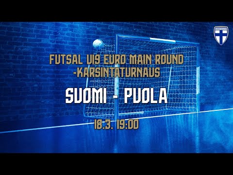 Futsal U19 EURO Main Round -karsintaturnaus | Suomi - Puola | 18.3. 19:00