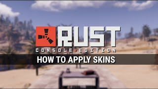 Rust Console Edition - How to Apply Skins