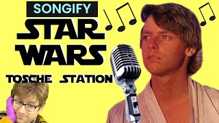 SONGIFY STAR WARS, but everything goes wrong because Luke is obsessed with Tosche Station