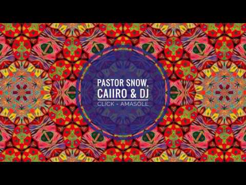Pastor Snow, Caiiro & Dj Click - Amasole