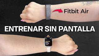 PRUEBO la FITBIT AIR de GOOGLE y la comparo con el Apple Watch y la POLAR H10