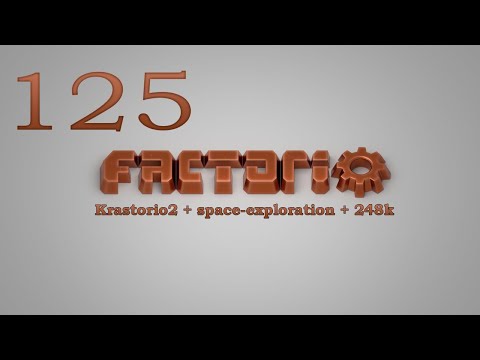 Factorio №125 (Krastorio2 + space-exploration + 248k Modpack)Прохождение