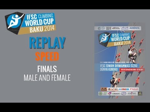 IFSC Climbing World Cup Baku 2014 Replay - Speed - Finals - Men/Women