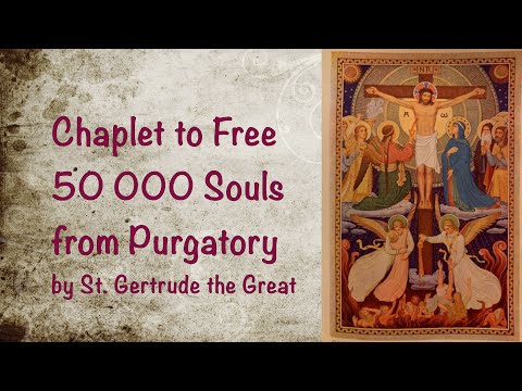 Chaplet to Free 50 000 Souls from Purgatory - by St. Gertrude the Great