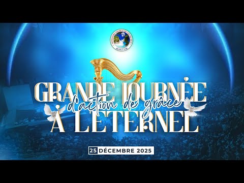 Grande Journée d’Action de Grâce à l’Eternel “25 Décembre 2025”