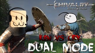 Cry Vs. Ken - Chivalry: Medieval Warfare - TO THE DEATH!!!