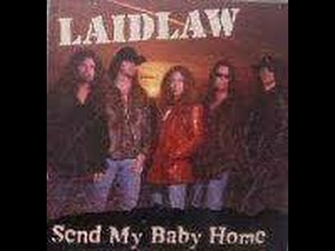Laidlaw  -  Send My Baby Home