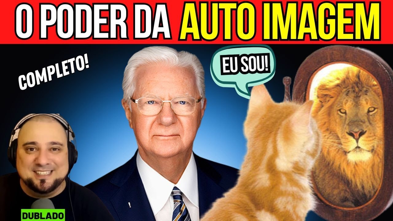 O PODER DA AUTOIMAGEM - COMO OBTER A IMAGEM DO VENCEDOR - BOB PROCTOR DUBLADO