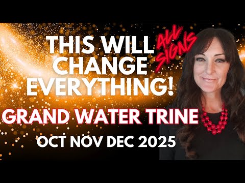 HOROSCOPE READINGS FOR ALL ZODIAC SIGNS - Grand Water Trine will change EVERYTHING!