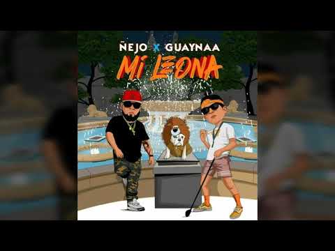 Nejo Ft Guaynaa - Mi Leona ( Audio Official )