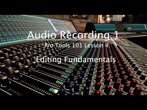 Pro Tools 101 Lesson 4: Editing Fundamentals